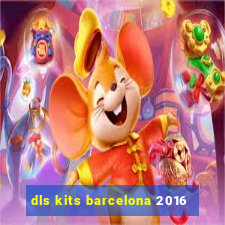 dls kits barcelona 2016